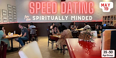 Speed Dating for the Spiritually Minded  (35-50) primary image