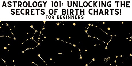 Astrology 101 : Birth Chart Extravaganza (Women's Circle)