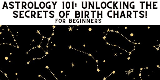 Astrology 101 : Birth Chart Extravaganza (Women's Circle)