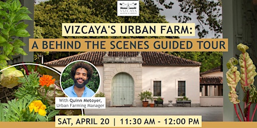 Hauptbild für Vizcaya's Urban Farm: A Behind the Scenes Guided Tour