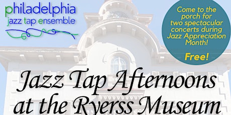 Jazz Tap Afternoons at the Ryerss Museum