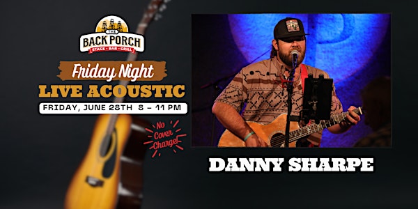 Friday Night LIVE Acoustic with Danny Sharpe
