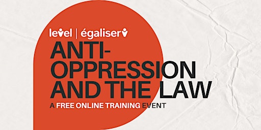 Image principale de Anti-Oppression and the Law: A Free Online Training Event