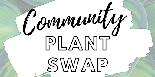 Imagem principal do evento Community Plant Swap