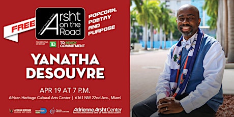 Arsht On the Road with Yanatha Desouvre - Popcorn, Poetry and Purpose