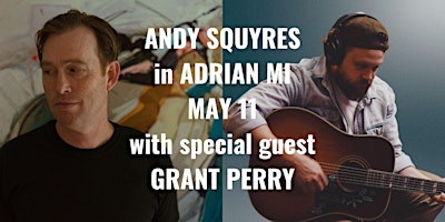 Imagem principal do evento Andy Squyres in Adrian Michigan with Grant Perry to open!