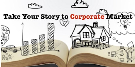 Take Your Story to Corporate Market