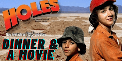 Dinner & A Movie: HOLES primary image