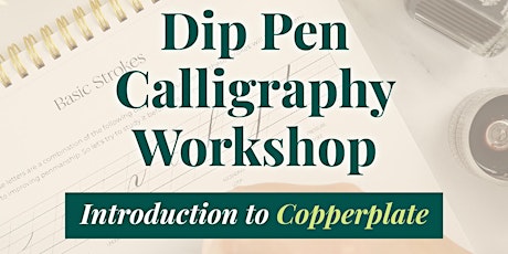 Dip Pen Copperplate Calligraphy Workshop