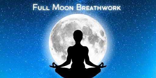 Hauptbild für Full Moon Breathwork for Pushing the Boundaries