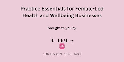 Practice Essentials For Female-Led Health & Wellbeing Businesses primary image