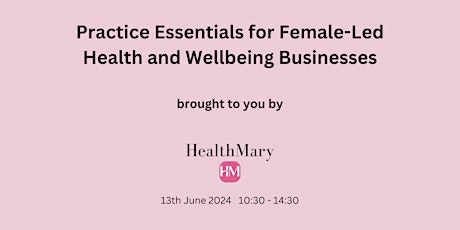 Practice Essentials For Female-Led Health & Wellbeing Businesses