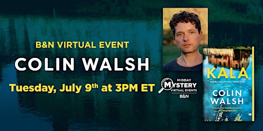 Hauptbild für B&N Midday Mystery Virtually Presents: Colin Walsh's KALA!