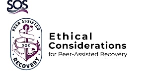 Ethical Considerations for Peer -Assisted Recovery