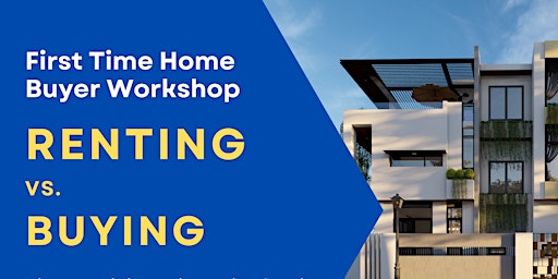 Imagem principal do evento Renting Vs. Buying | An Info Session Designed for First Time Home Buyers