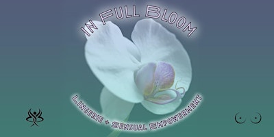 In Full Bloom: Lingerie + Sensual Empowerment primary image