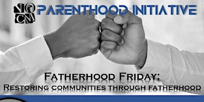 Primaire afbeelding van Fatherhood Fridays: Restoring Communities Through Fatherhood