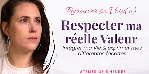 Hauptbild für Respecter ma réelle valeur: Intégrer mon bagage unique en mon Corps ~