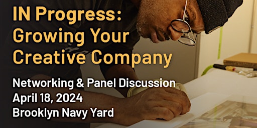 Immagine principale di IN Progress: Growing Your Creative Company | Panel Discussion 