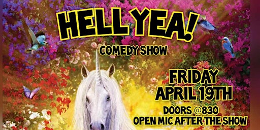 Primaire afbeelding van Hell Yea! Comedy! Fri, 4/19 (free)