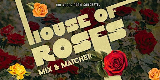 Imagem principal de 100 Roses From Concrete  House of Roses: Mix & Matcher Networking Event