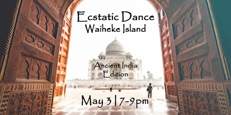 Ecstatic Dance Waiheke Island [Ancient India Edition]