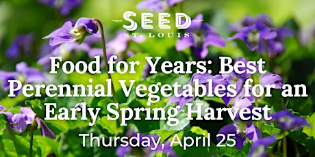 Food for Years: Best Perennial Vegetables for an Early Spring Harvest