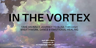 Imagem principal do evento In The Vortex: Breathwork, Dance & Emotional Healing Journey