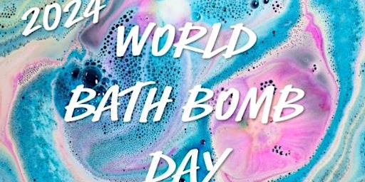 World Bath Bomb Day Celebration primary image