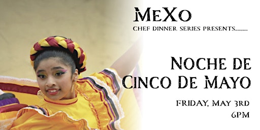 Primaire afbeelding van Chef Oscar Presents Noche de Cinco de Mayo Dinner