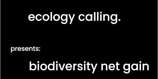 Imagem principal do evento ecology calling. presents: biodiversity net gain