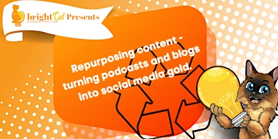Imagem principal do evento Repurposing Content - Turning Podcasts And Blogs Into Social Media Gold