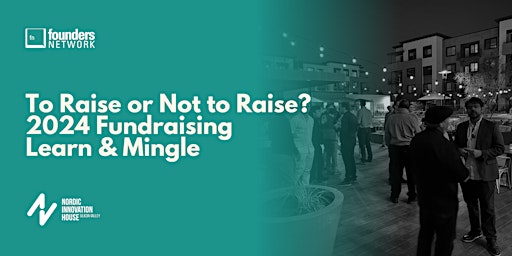 Imagen principal de To Raise or Not to Raise? 2024 Fundraising Learn & Mingle