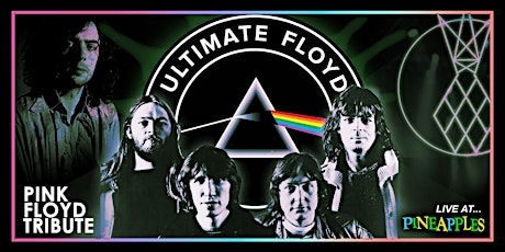 Ultimate Floyd: Pink Floyd Tribute LIVE at Pineapples