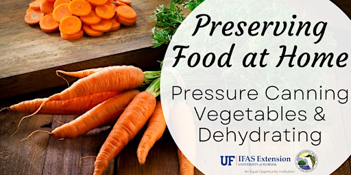Immagine principale di Preserving Food at Home: Pressure Canning - Vegetables & Dehydrating 