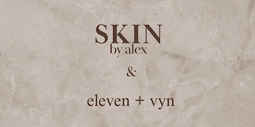 Image principale de e+v one year anniversary // skin by alex grand opening