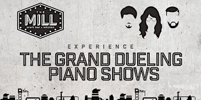 The Grand Dueling Piano Show live at The Mill Craft Bar + Kitchen! primary image