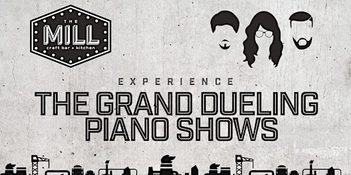 Image principale de The Grand Dueling Piano Show live at The Mill Craft Bar + Kitchen!