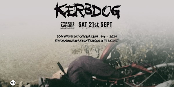 KERBDOG - 30th Anniversary Show