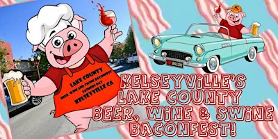 Immagine principale di Kelseyville's 6th Annual Lake County Beer, Wine & Swine Baconfest 