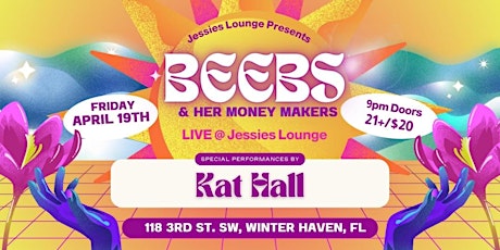 Beebs & Her Money Makers w/ Kat Hall