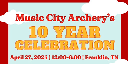 Primaire afbeelding van Music City Archery 10 Year Celebration