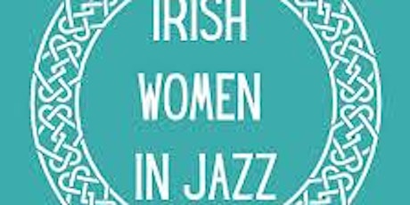 Irish Women in Jazz