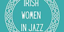 Image principale de Irish Women in Jazz