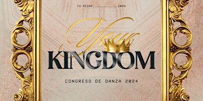Imagen principal de YOUR KINGDOM | TU REINO | CONGRESO DE DANZA 2024