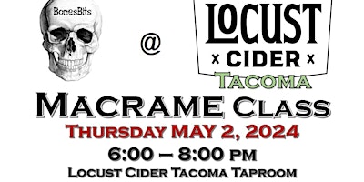 Thur May 2, 2024 - Macrame Class - BonesBits @ Locust Cider Tacoma primary image