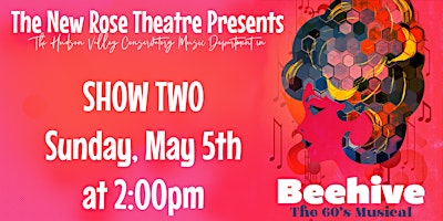 Immagine principale di Beehive - The 60's Musical - Show Two: Sunday, May 5th at 2:00pm 