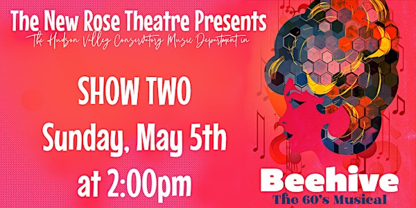 Beehive - The 60's Musical - Show Two: Sunday, May 5th at 2:00pm