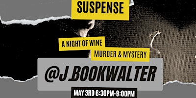 Imagem principal de SUSPENSE:  A Night of Wine Murder and Mystery at J.Bookwalter