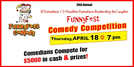 Imagem principal do evento Thursday, April 18 - FunnyFest COMEDY Competition - 8 Hilarious Comedians